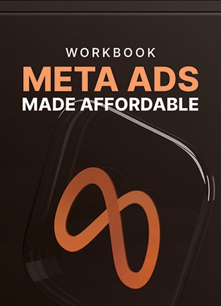 Meta Ads Made Affordable - Workbook